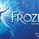 EXPERIENCE DISNEY’S FROZEN, THE HIT BROADWAY MUSICAL