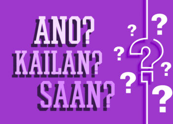 ANO? KAILAN? SAAN?