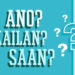 ANO? KAILAN? SAAN?